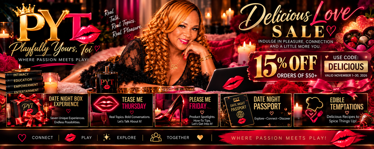 A luxurious, romantic PYT (Playfully Yours, Toi) homepage banner featuring Toi with honey-blonde curls in a warm, candlelit setting accented by roses, rich reds, black, and gold. The banner promotes the November “Delicious Love Sale,” offering 15% off orders of $50 or more with code DELICIOUS, valid November 1–30, 2026. Featured sections include the Date Night Box Experience, Tease Me Thursday, Please Me Friday, Date Night Passport, and Edible Temptations. The design showcases PYT’s signature “Where Passion