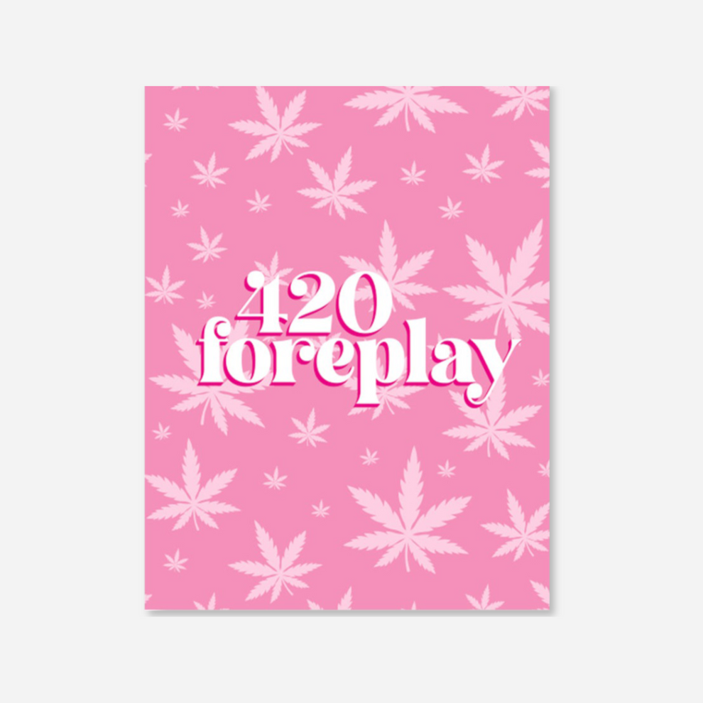 "420 Foreplay" 420 Greeting Card