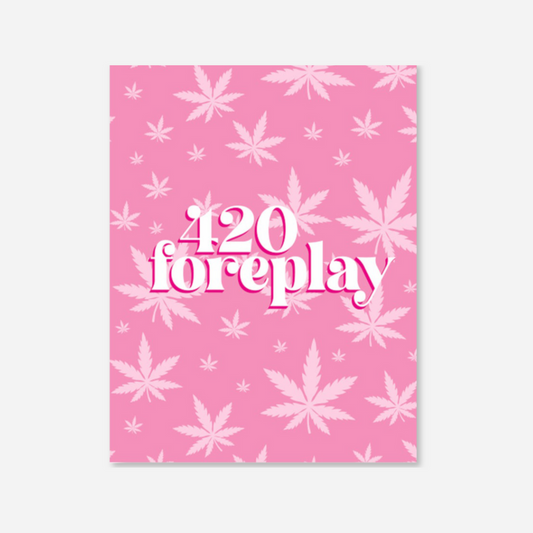 "420 Foreplay" 420 Greeting Card