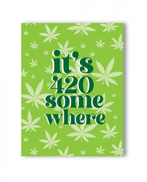 "It's 420 Somewhere" 420 Greeting Card